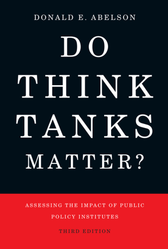 Do Think Tanks Matter?: Assessing the Impact of Public Policy Institutes