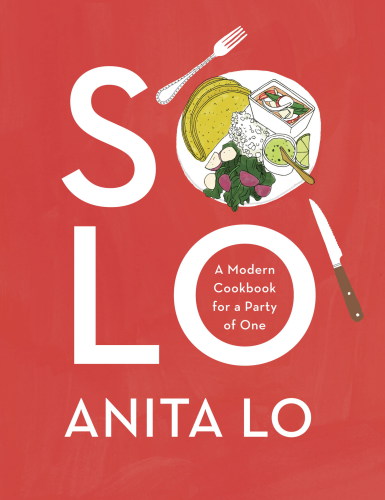 Solo: A Modern Cookbook for a Party of One