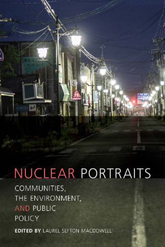 Nuclear Portraits: Communities, the Environment, and Public Policy