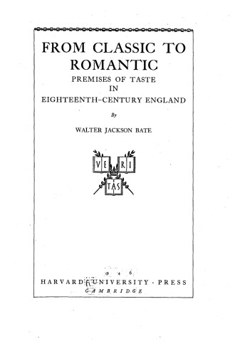 From Classic to Romantic: Premises of Taste in Eighteenth-Century England