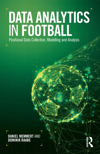 Data Analytics in Football: Positional Data Collection, Modelling and Analysis