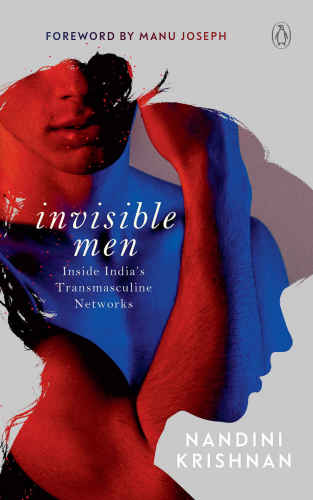 Invisible Men: Inside India’s Transmasculine Network