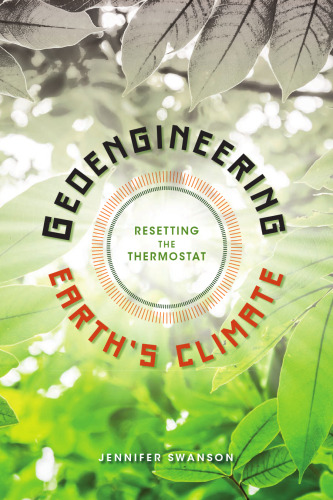 Geoengineering Earth’s Climate: Resetting the Thermostat