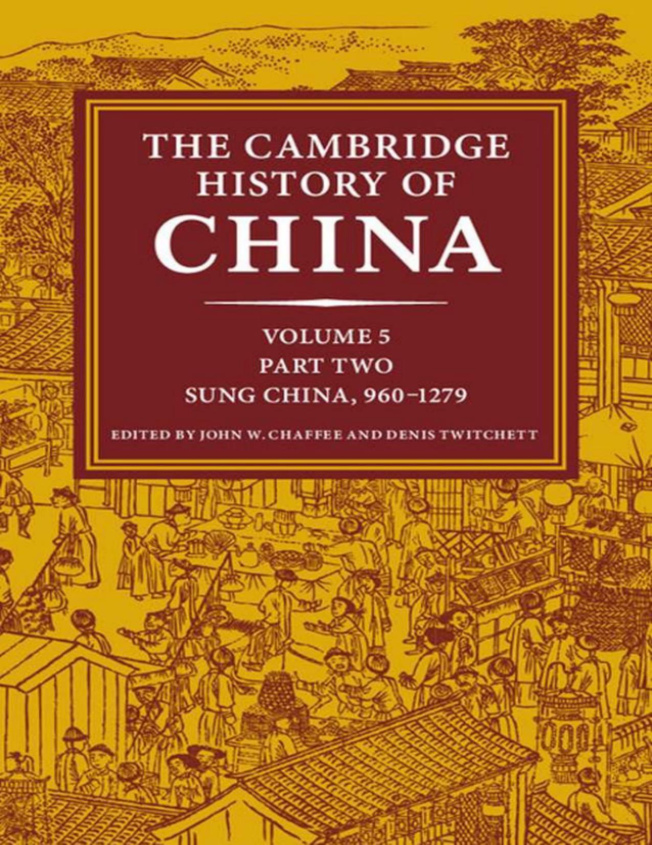 The Cambridge History of China, Volume 5: The Five Dynasties and Sung China, 960-1279 AD, Part 2