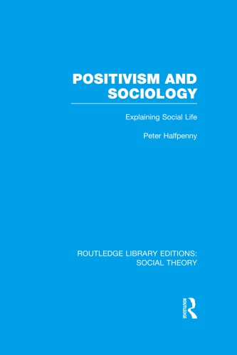 Positivism and Sociology: Explaining Social Life