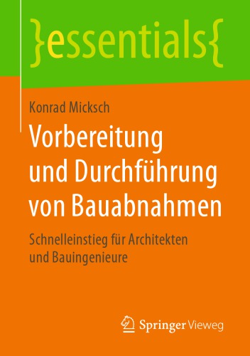 Vorbereitung und Durchführung von Bauabnahmen --Schnelleinstieg für Architekten und Bauingenieure