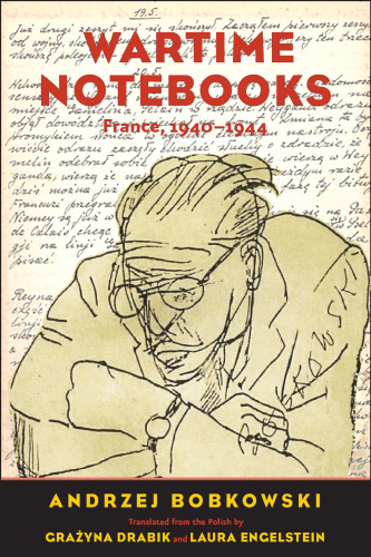 Wartime Notebooks: France, 1940-1944