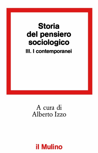 Storia del pensiero sociologico. I contemporanei