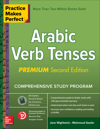 Practice Makes Perfect: Arabic Verb Tenses, Premium Second Edition