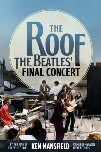 The Roof: The Beatles’ Final Concert