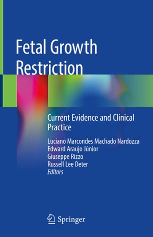 Fetal Growth Restriction: Current Evidence and Clinical Practice