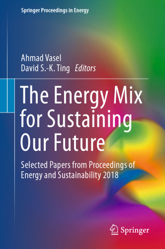 The Energy Mix for Sustaining Our Future: Selected Papers from Proceedings of Energy and Sustainability 2018