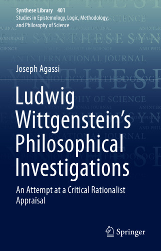 Ludwig Wittgenstein’s Philosophical Investigations: An Attempt at a Critical Rationalist Appraisal