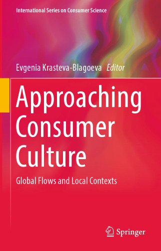 Approaching Consumer Culture: Global Flows and Local Contexts