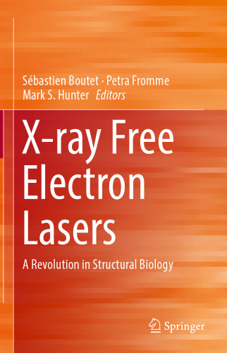 X-ray Free Electron Lasers: A Revolution in Structural Biology