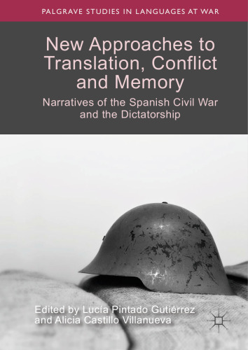 New Approaches to Translation, Conflict and Memory: Narratives of the Spanish Civil War and the Dictatorship