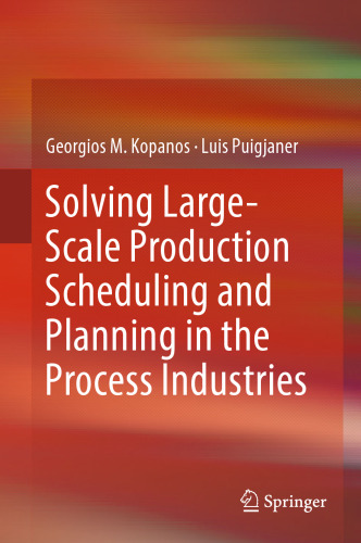 Solving Large-Scale Production Scheduling and Planning in the Process Industries