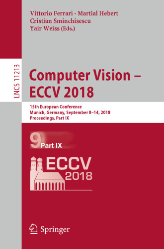 Computer Vision – ECCV 2018: 15th European Conference, Munich, Germany, September 8–14, 2018, Proceedings, Part IX