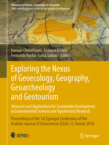 Exploring the Nexus of Geoecology, Geography, Geoarcheology and Geotourism: Advances and Applications for Sustainable Development in Environmental Sciences and Agroforestry Research: Proceedings of the 1st Springer Conference of the Arabian Journal of Geosciences (CAJG-1), Tunisia 2018