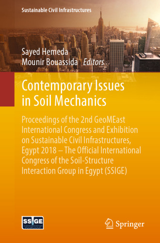 Contemporary Issues in Soil Mechanics: Proceedings of the 2nd GeoMEast International Congress and Exhibition on Sustainable Civil Infrastructures, Egypt 2018 – The Official International Congress of the Soil-Structure Interaction Group in Egypt (SSIGE)