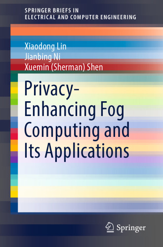 Privacy-Enhancing Fog Computing and Its Applications