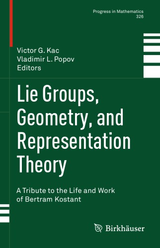 Lie Groups, Geometry, and Representation Theory: A Tribute to the Life and Work of Bertram Kostant