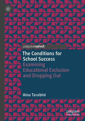 The Conditions for School Success: Examining Educational Exclusion and Dropping Out