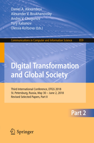 Digital Transformation and Global Society: Third International Conference, DTGS 2018, St. Petersburg, Russia, May 30 – June 2, 2018, Revised Selected Papers, Part II