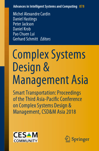 Complex Systems Design & Management Asia: Smart Transportation: Proceedings of the Third Asia-Pacific Conference on Complex Systems Design & Management, CSD&M Asia 2018