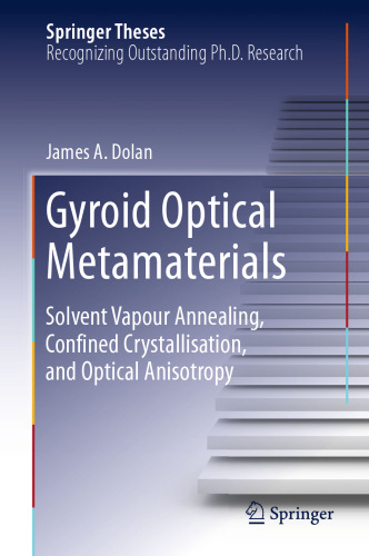 Gyroid Optical Metamaterials: Solvent Vapour Annealing, Confined Crystallisation, and Optical Anisotropy