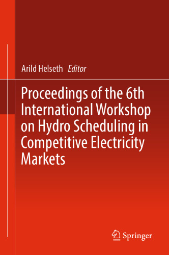 Proceedings of the 6th International Workshop on Hydro Scheduling in Competitive Electricity Markets