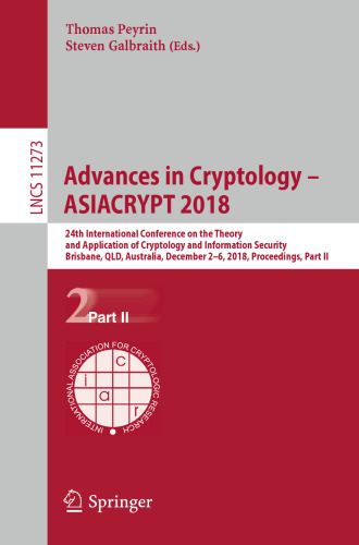 Advances in Cryptology – ASIACRYPT 2018: 24th International Conference on the Theory and Application of Cryptology and Information Security, Brisbane, QLD, Australia, December 2–6, 2018, Proceedings, Part II