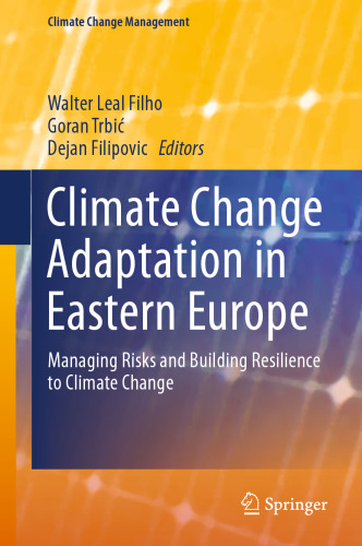 Climate Change Adaptation in Eastern Europe: Managing Risks and Building Resilience to Climate Change