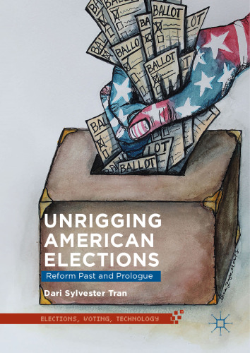 Unrigging American Elections: Reform Past and Prologue