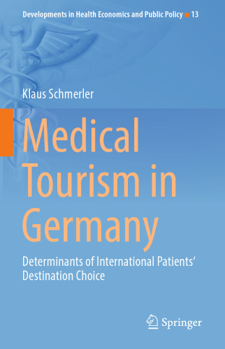 Medical Tourism in Germany: Determinants of International Patients‘ Destination Choice