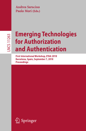 Emerging Technologies for Authorization and Authentication: First International Workshop, ETAA 2018, Barcelona, Spain, September 7, 2018, Proceedings