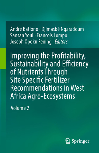 Improving the Profitability, Sustainability and Efficiency of Nutrients Through Site Specific Fertilizer Recommendations in West Africa Agro-Ecosystems: Volume 2