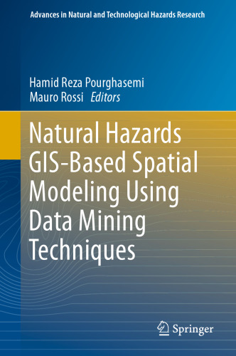 Natural Hazards GIS-Based Spatial Modeling Using Data Mining Techniques