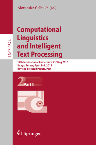 Computational Linguistics and Intelligent Text Processing: 17th International Conference, CICLing 2016, Konya, Turkey, April 3–9, 2016, Revised Selected Papers, Part II