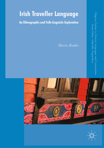 Irish Traveller Language: An Ethnographic and Folk-Linguistic Exploration