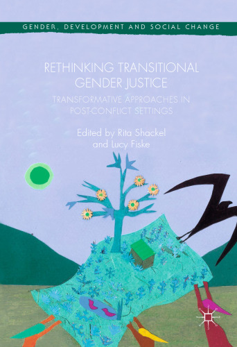 Rethinking Transitional Gender Justice: Transformative Approaches in Post-Conflict Settings