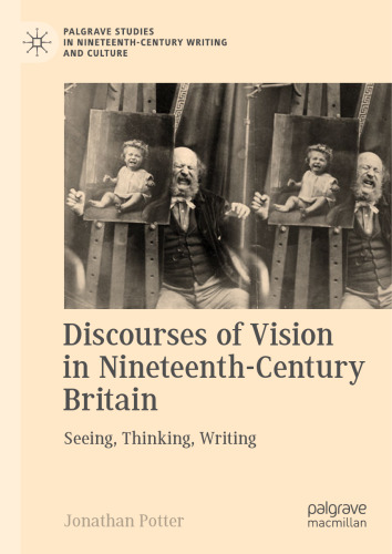 Discourses of Vision in Nineteenth-Century Britain: Seeing, Thinking, Writing