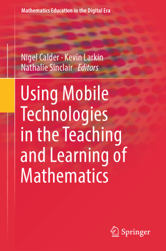 Using Mobile Technologies in the Teaching and Learning of Mathematics