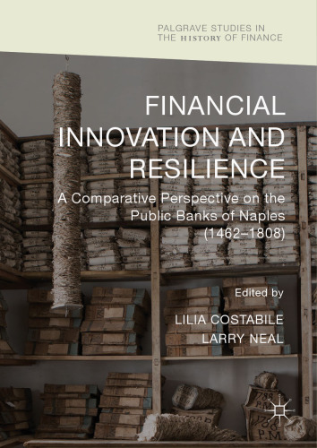 Financial Innovation and Resilience: A Comparative Perspective on the Public Banks of Naples (1462-1808)