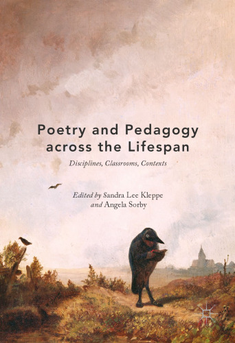 Poetry and Pedagogy across the Lifespan: Disciplines, Classrooms, Contexts