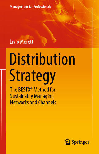 Distribution Strategy: The BESTX® Method for Sustainably Managing Networks and Channels