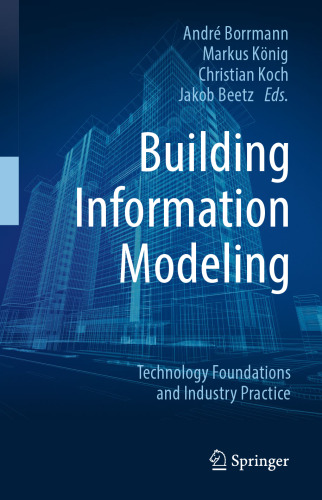 Building Information Modeling: Technology Foundations and Industry Practice