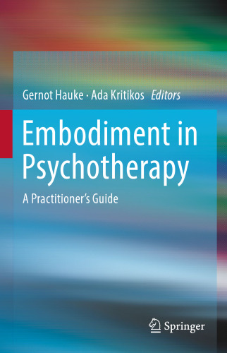 Embodiment in Psychotherapy: A Practitioner's Guide