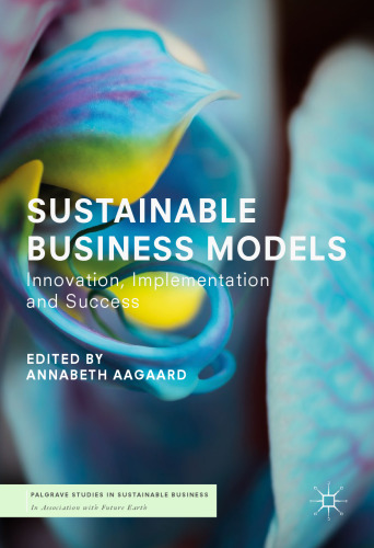 Sustainable Business Models: Innovation, Implementation and Success