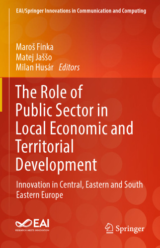 The Role of Public Sector in Local Economic and Territorial Development: Innovation in Central, Eastern and South Eastern Europe